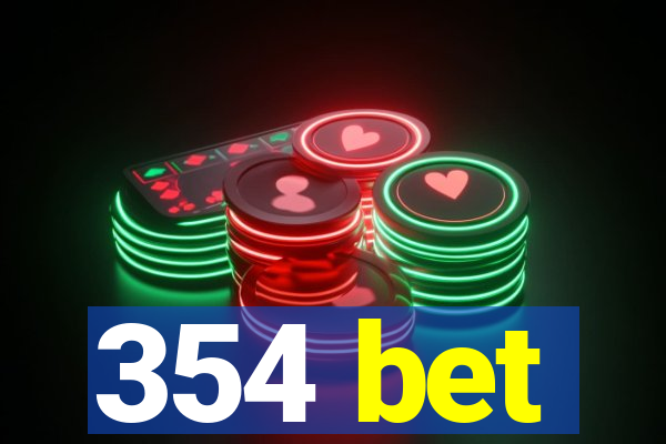 354 bet